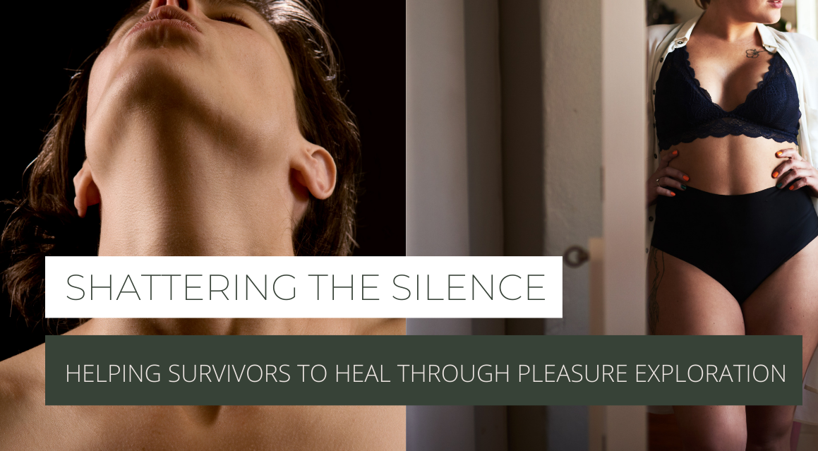 Shattering the Silence: Empowering Survivors Through Pleasure Exploration